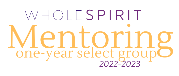 WholeSpirit One-Year Select Group Mentoring Program