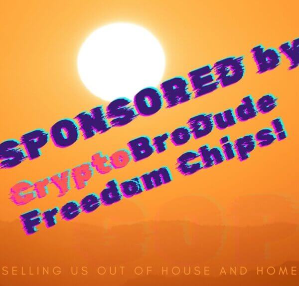 SPONSORED by CryptoBroMan Freedom Chips - 1 ∴ WholeSpirit ∴ WholeSpirit
